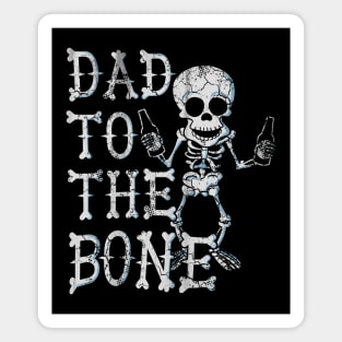 Dad To The Bone Skeleton Fathers Day Halloween Magnet
